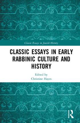 Hayes |  Classic Essays in Early Rabbinic Culture and History | Buch |  Sack Fachmedien