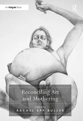 Buller |  Reconciling Art and Mothering | Buch |  Sack Fachmedien