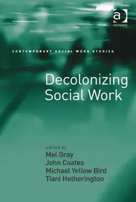 Gray / Coates / Yellow Bird |  Decolonizing Social Work | Buch |  Sack Fachmedien