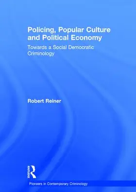 Reiner |  Policing, Popular Culture and Political Economy | Buch |  Sack Fachmedien