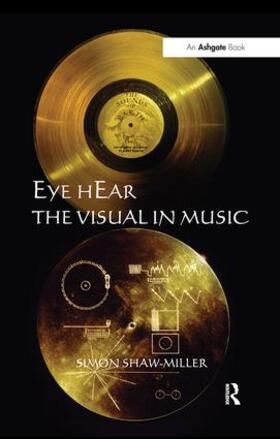 Shaw-Miller |  Eye hEar The Visual in Music | Buch |  Sack Fachmedien