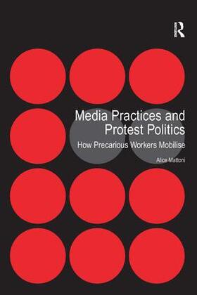 Mattoni |  Media Practices and Protest Politics | Buch |  Sack Fachmedien