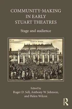 Johnson / Sell / Wilcox |  Community-Making in Early Stuart Theatres | Buch |  Sack Fachmedien