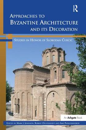 Johnson / Papalexandrou / Ousterhout |  Approaches to Byzantine Architecture and its Decoration | Buch |  Sack Fachmedien