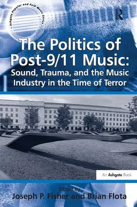 Flota / Fisher |  The Politics of Post-9/11 Music | Buch |  Sack Fachmedien