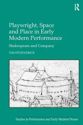 Fitzpatrick |  Playwright, Space and Place in Early Modern Performance | Buch |  Sack Fachmedien