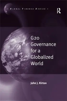 Kirton |  G20 Governance for a Globalized World / By John J. Kirton | Buch |  Sack Fachmedien