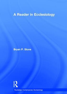 Stone |  A Reader in Ecclesiology | Buch |  Sack Fachmedien