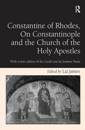 James |  Constantine of Rhodes, On Constantinople and the Church of the Holy Apostles | Buch |  Sack Fachmedien