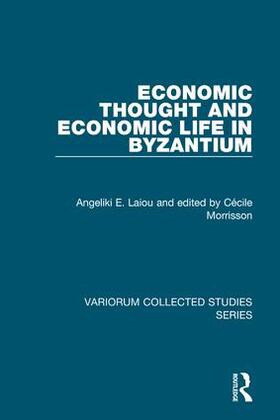 Laiou / Morrisson / Dorin |  Economic Thought and Economic Life in Byzantium | Buch |  Sack Fachmedien