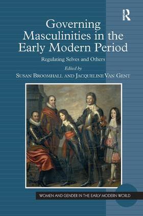 Gent / Broomhall | Governing Masculinities in the Early Modern Period | Buch | 978-1-4094-3238-8 | sack.de