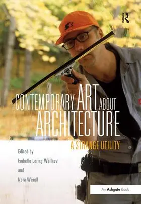 Wallace / Wendl |  Contemporary Art About Architecture | Buch |  Sack Fachmedien