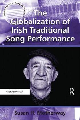 Motherway |  The Globalization of Irish Traditional Song Performance | Buch |  Sack Fachmedien