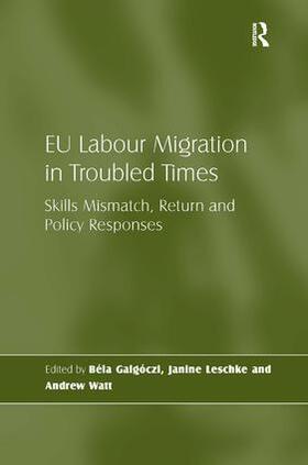 Galgóczi / Leschke |  EU Labour Migration in Troubled Times | Buch |  Sack Fachmedien