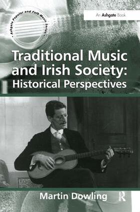 Dowling |  Traditional Music and Irish Society: Stones in the Field. Martin Dowling | Buch |  Sack Fachmedien