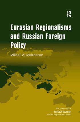 Molchanov |  Eurasian Regionalisms and Russian Foreign Policy | Buch |  Sack Fachmedien