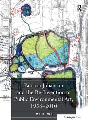 Wu |  Patricia Johanson and the Re-Invention of Public Environmental Art, 1958-2010 | Buch |  Sack Fachmedien