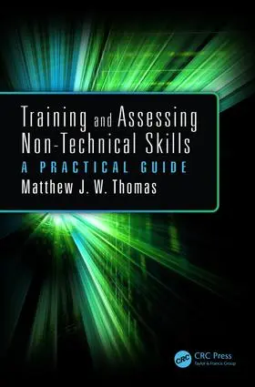 Thomas |  Training and Assessing Non-Technical Skills | Buch |  Sack Fachmedien