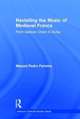 Ferreira |  Revisiting the Music of Medieval France | Buch |  Sack Fachmedien