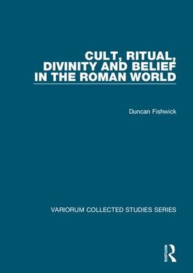 Fishwick |  Cult, Ritual, Divinity and Belief in the Roman World | Buch |  Sack Fachmedien