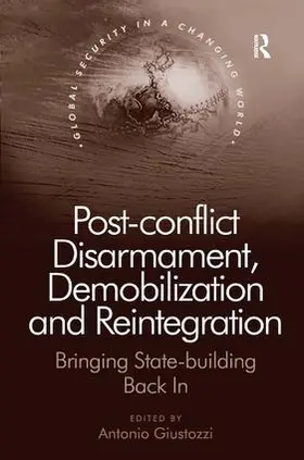 Giustozzi |  Post-conflict Disarmament, Demobilization and Reintegration | Buch |  Sack Fachmedien