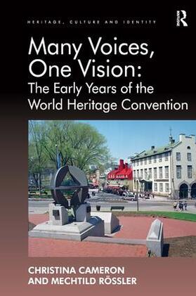 Cameron / Rossler / Rössler |  Many Voices, One Vision: The Early Years of the World Heritage Convention | Buch |  Sack Fachmedien