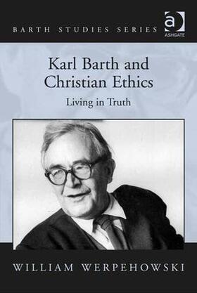 Werpehowski |  Karl Barth and Christian Ethics | Buch |  Sack Fachmedien