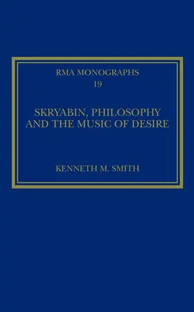 Smith | Skryabin, Philosophy and the Music of Desire | Buch | 978-1-4094-3891-5 | sack.de