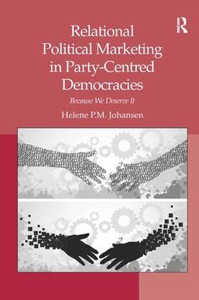Johansen |  Relational Political Marketing in Party-Centred Democracies | Buch |  Sack Fachmedien