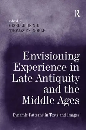 Nie / Noble |  Envisioning Experience in Late Antiquity and the Middle Ages | Buch |  Sack Fachmedien