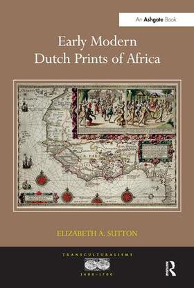 Sutton |  Early Modern Dutch Prints of Africa | Buch |  Sack Fachmedien