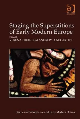 McCarthy / Theile |  Staging the Superstitions of Early Modern Europe | Buch |  Sack Fachmedien