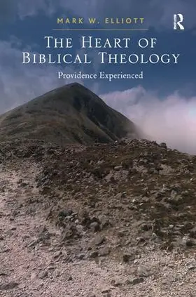 Elliott |  The Heart of Biblical Theology | Buch |  Sack Fachmedien