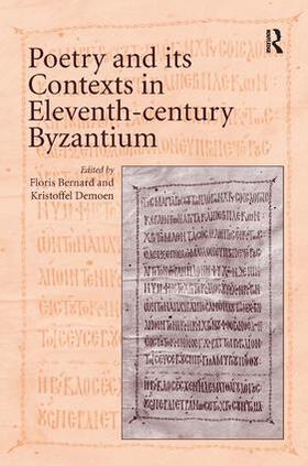 Bernard / Demoen |  Poetry and its Contexts in Eleventh-century Byzantium | Buch |  Sack Fachmedien