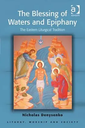 Denysenko |  The Blessing of Waters and Epiphany | Buch |  Sack Fachmedien