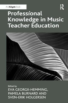 Burnard / Georgii-Hemming |  Professional Knowledge in Music Teacher Education | Buch |  Sack Fachmedien