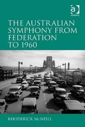 McNeill |  The Symphony in Australia from Federation to 1960. by Rhoderick McNeill | Buch |  Sack Fachmedien