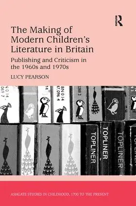 Pearson |  The Making of Modern Children's Literature in Britain | Buch |  Sack Fachmedien