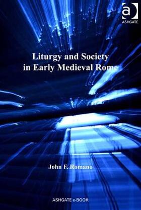 Romano |  Liturgy and Society in Early Medieval Rome | Buch |  Sack Fachmedien