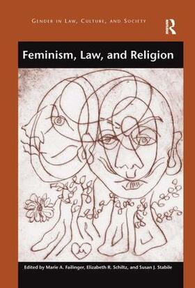 Schiltz / Failinger / Stabile |  Feminism, Law, and Religion | Buch |  Sack Fachmedien