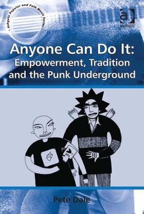 Dale |  Anyone Can Do It: Empowerment, Tradition and the Punk Underground | Buch |  Sack Fachmedien