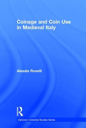 Rovelli |  Coinage and Coin Use in Medieval Italy | Buch |  Sack Fachmedien