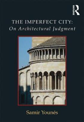 Younes / Younés |  The Imperfect City: On Architectural Judgment | Buch |  Sack Fachmedien