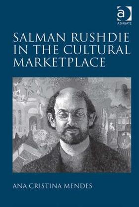 Mendes |  Salman Rushdie in the Cultural Marketplace | Buch |  Sack Fachmedien