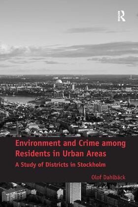 Dahlbäck |  Environment and Crime among Residents in Urban Areas | Buch |  Sack Fachmedien