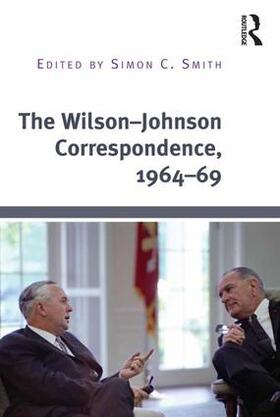 Smith |  The Wilson-Johnson Correspondence, 1964-69 | Buch |  Sack Fachmedien