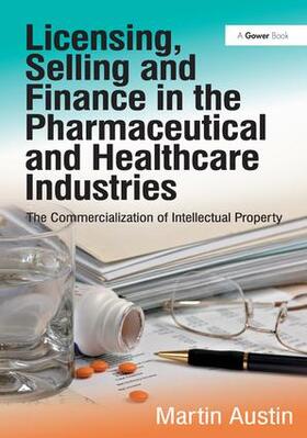 Austin |  Licensing, Selling and Finance in the Pharmaceutical and Healthcare Industries | Buch |  Sack Fachmedien