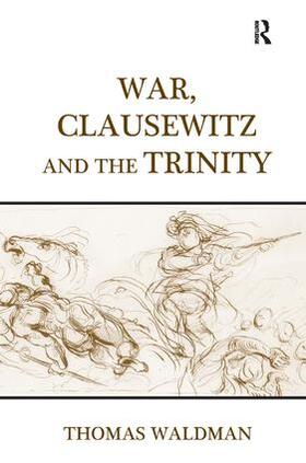 Waldman |  War, Clausewitz and the Trinity | Buch |  Sack Fachmedien