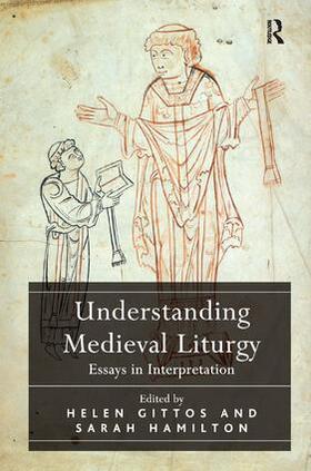 Gittos / Hamilton |  Understanding Medieval Liturgy | Buch |  Sack Fachmedien