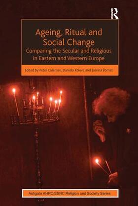 Koleva / Coleman |  Ageing, Ritual and Social Change | Buch |  Sack Fachmedien